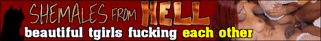 Only in Hell could Shemales Fuck like this!